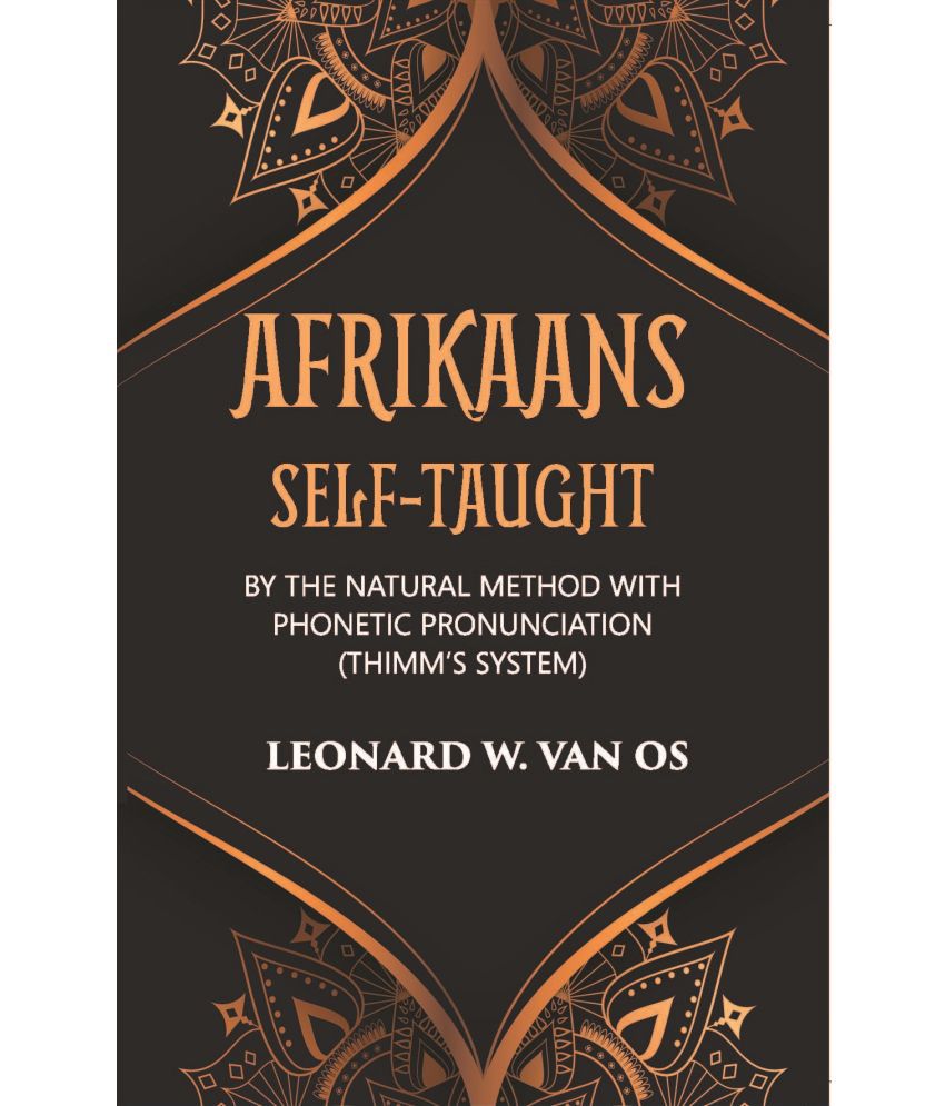     			Afrikaans Self-Taught: By The Natural Method With Phonetic Pronunciation (Thimm’S System)