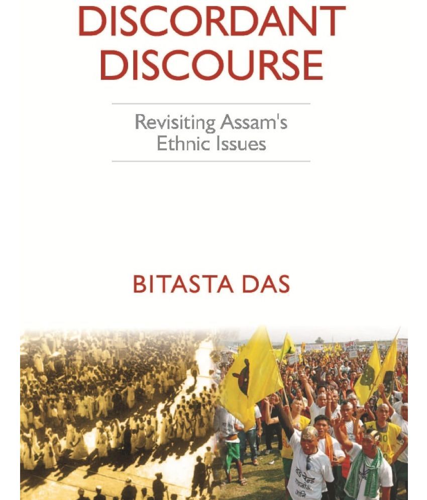     			Discordant Discourse: Revisiting Assam’s Ethnic Issues