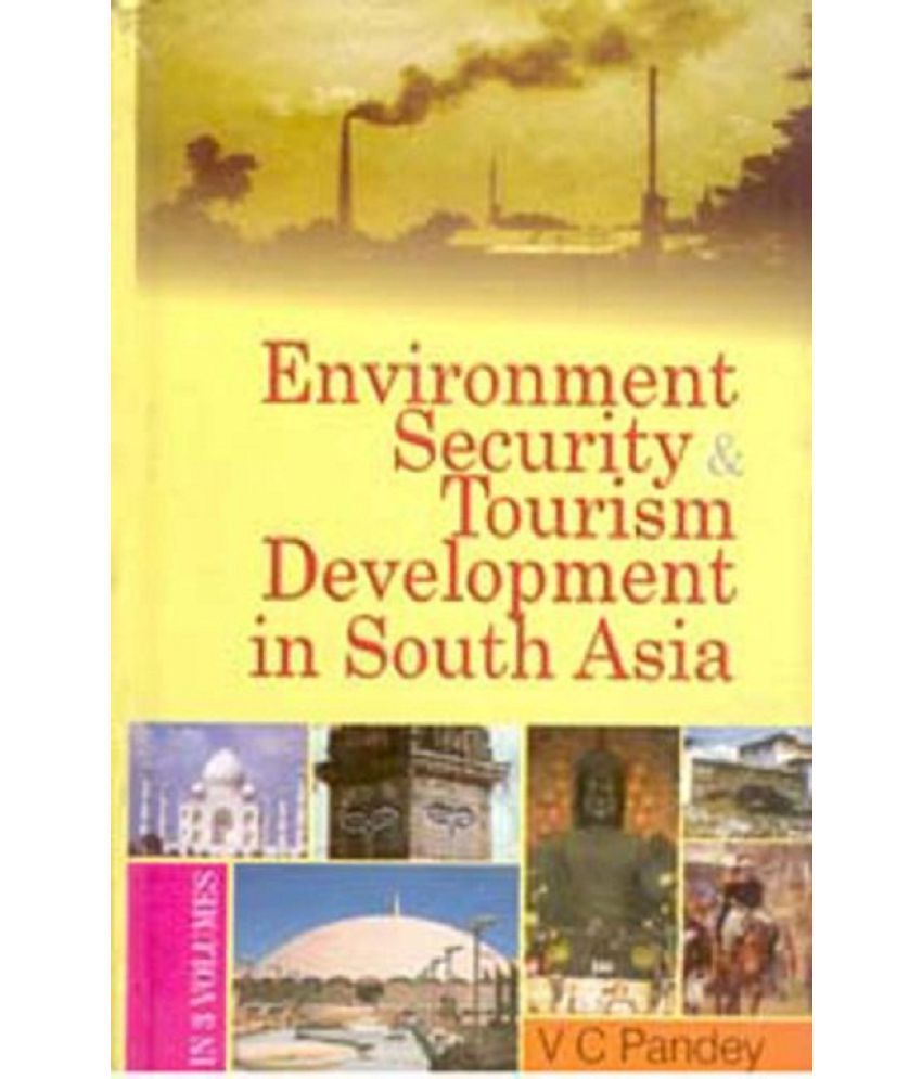     			Environment, Security and Tourism in South Asia (Tourism Development in South Asia) Volume Vol. 3rd
