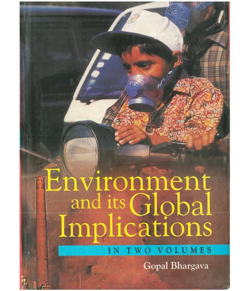     			Environment and Its Global Implications (Theory and Practice) Volume Vol. 1st