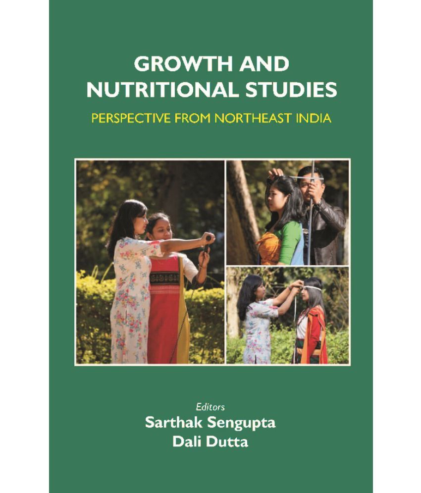     			Growth and Nutritional Studies: Perspective From Northeast India