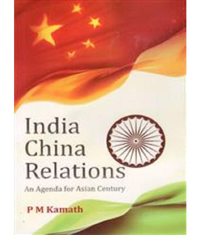     			India China Relations: an Agenda For Asian Century