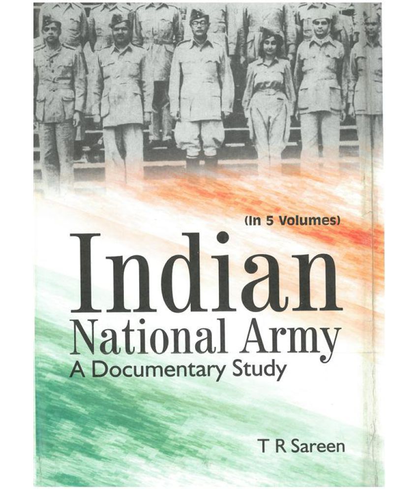     			Indian National Army a Documentary Study (1944-1945) Volume Vol. 5th