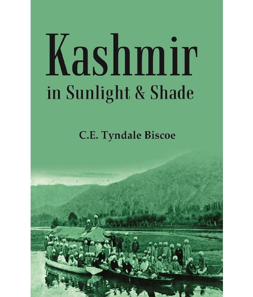     			Kashmir in Sunlight & Shade: A Description of the Beauties of the Country, the Life, Habits, and Humour of Its Inhabitants and an Account of the Gradu
