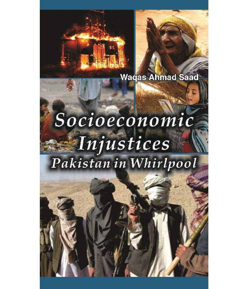     			Socioeconomic Injustices : Pakistan in Whirlpool