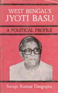     			West Bengal's Jyoti Basu: a Political Profile