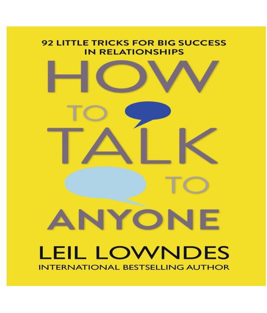     			How to Talk to Anyone: 92 Little Tricks for Big Success in Relationships Paperback 25 July 2014 by Leil Lowndes