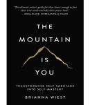 The Mountain Is You: Transforming Self-Sabotage Into Self-Mastery Paperback by Brianna Wiest