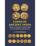 COINS OF ANCIENT INDIA: FROM THE EARLIEST TIMES DOWN TO THE SEVENTH CENTURY A.D. [Hardcover]