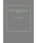 My Sixty Years On the Plains Trapping, Trading, and Indian Fighting [Hardcover]