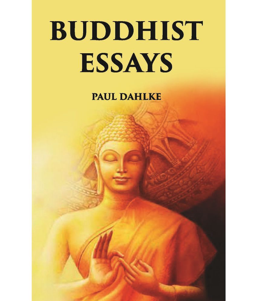     			BUDDHIST ESSAYS