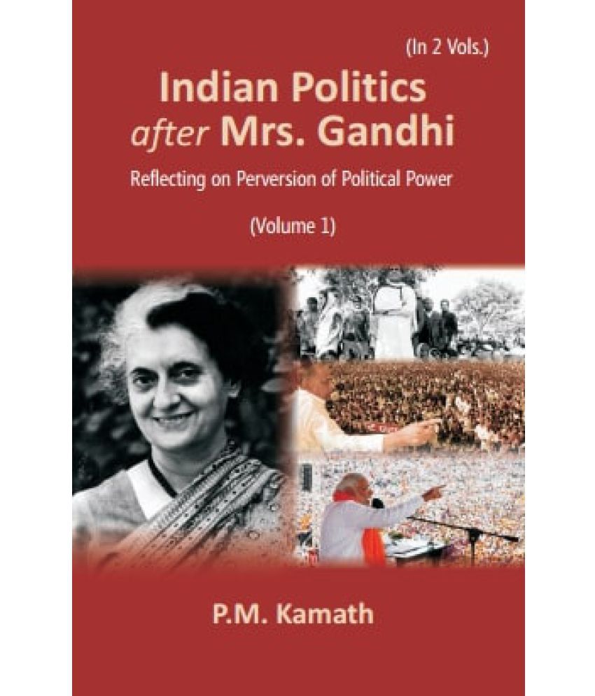     			Indian Politics after Mrs Gandhi: Reflecting on Perversion of Political Power Volume Vol. 1st [Hardcover]