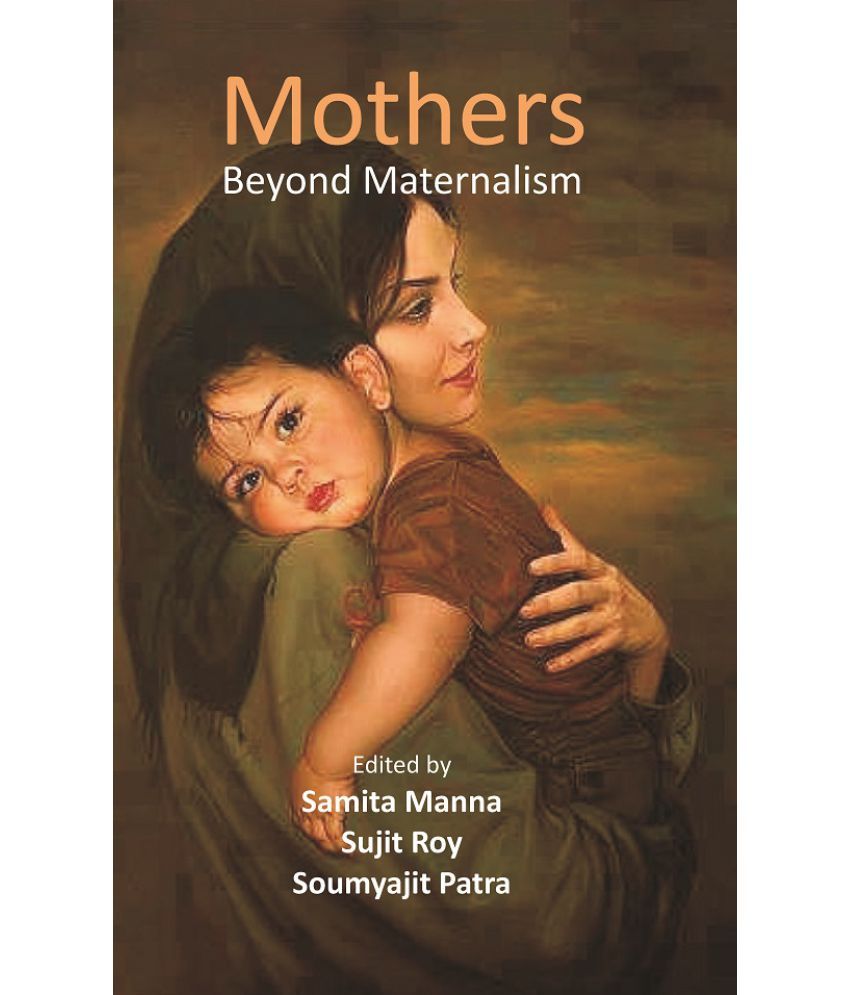     			Mothers: Beyond Maternalism [Hardcover]