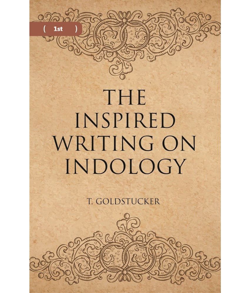     			THE INSPIRED WRITINGS ON INDOLOGY (Literary Remains) Volume 1st