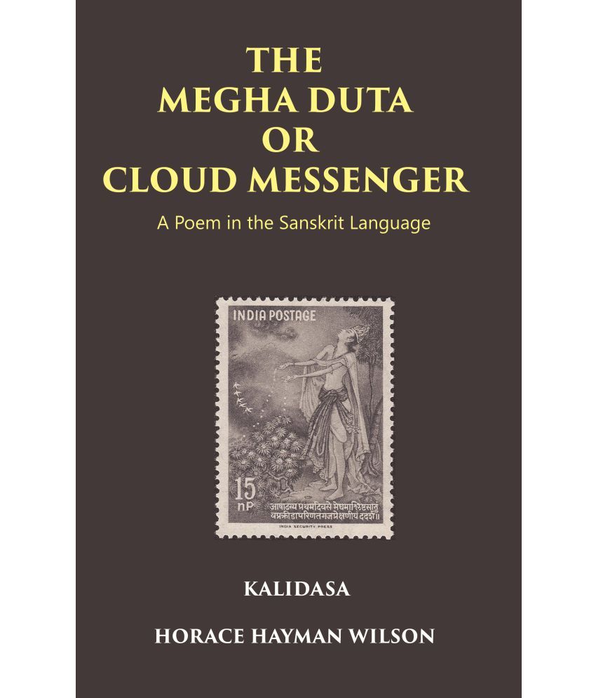     			THE MEGHA DUTA OR CLOUD MESSENGER: A Poem in the Sanskrit Language, by Kalidasa: Treasure of Kalidasa series: 4 Volume series: 4 [Hardcover]