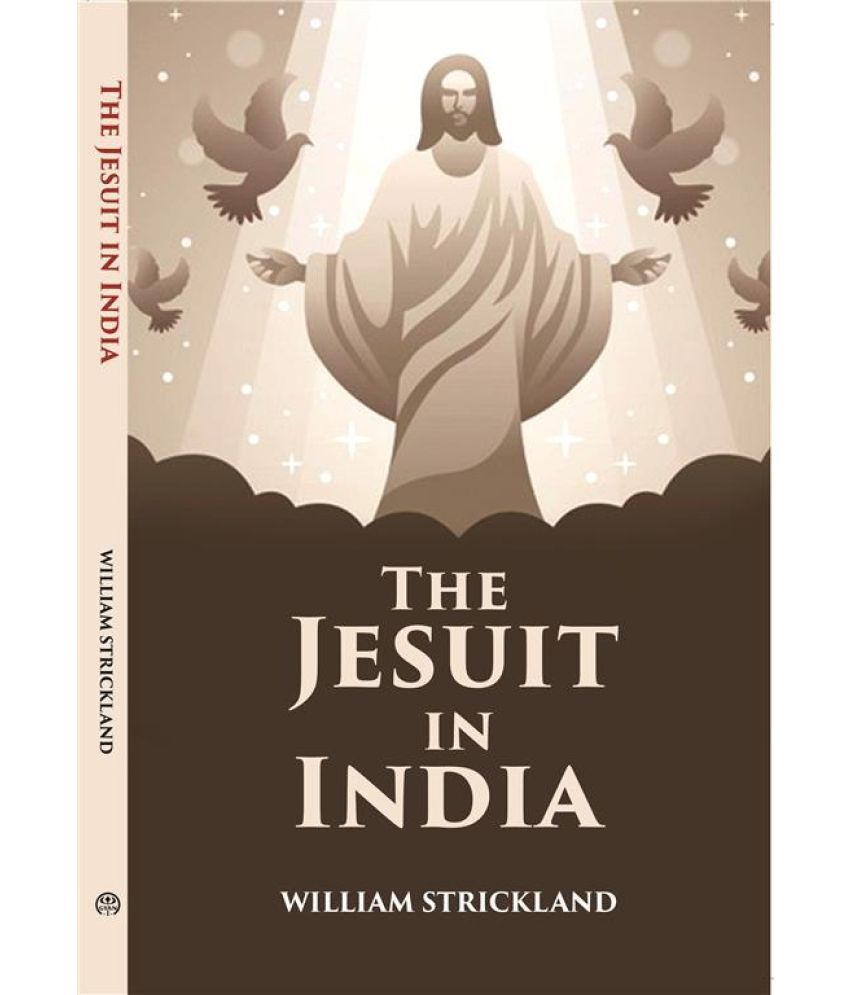     			The Jesuit In India: Addressed To All Who Are Interested In The Foreign Missions