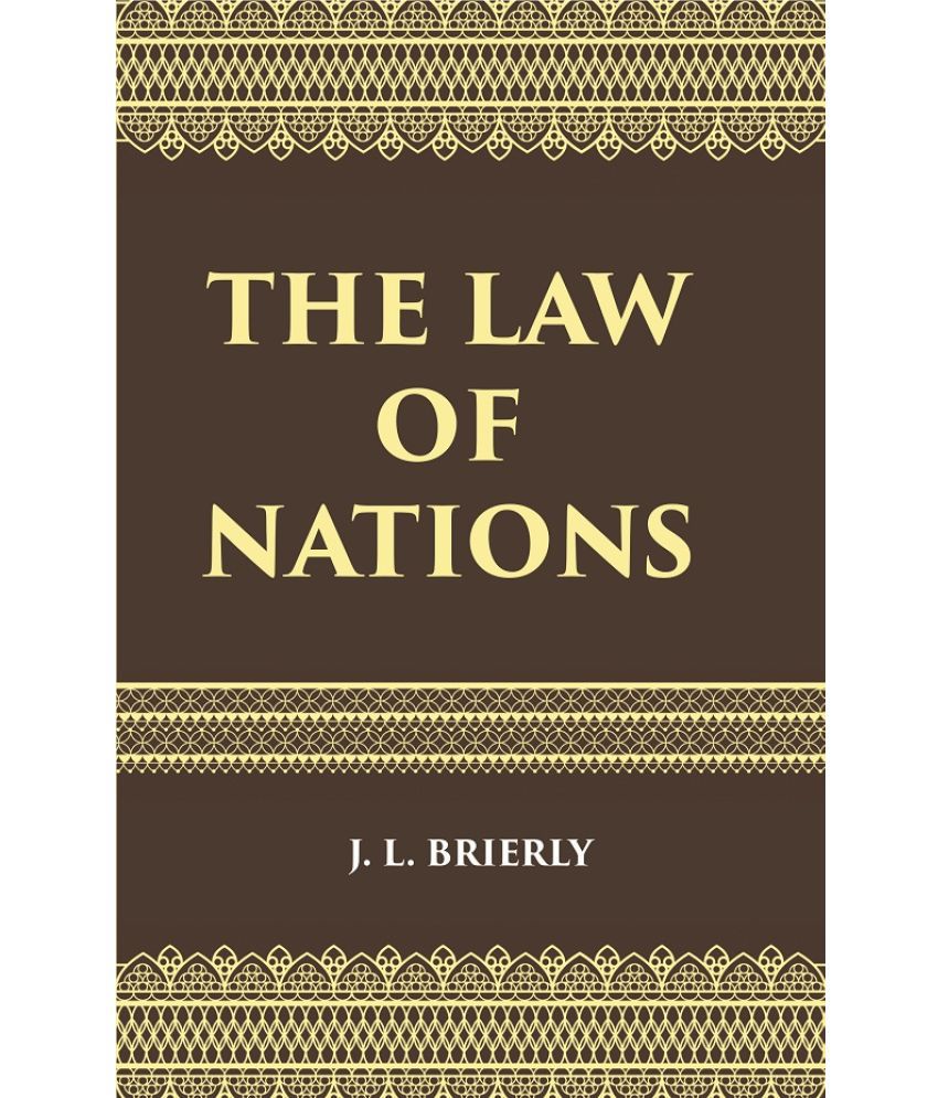     			The Law of Nations: An Introduction to the International Law of Peace