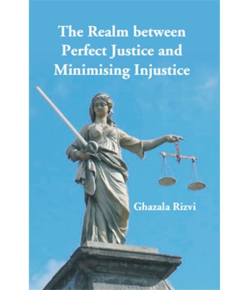     			The Realm between Perfect Justice and Minimising Injustice