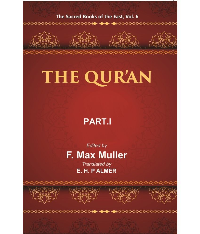     			The Sacred Books of the East (THE QUR’AN, PART-I: CHAPTERS I TO XVI) Volume 6th