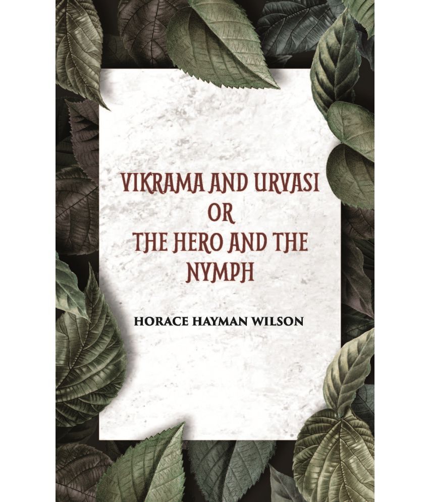    			VIKRAMA AND URVASI OR THE HERO AND THE NYMPH: A DRAMA: Treasure of Kalidasa series: 2 Volume series: 2 [Hardcover]