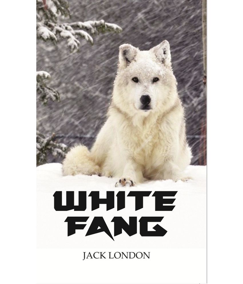     			WHITE FANG