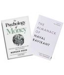 The Psychology Of Money +  The Almanack Of Naval Ravikant: A Guide to Wealth and Happiness