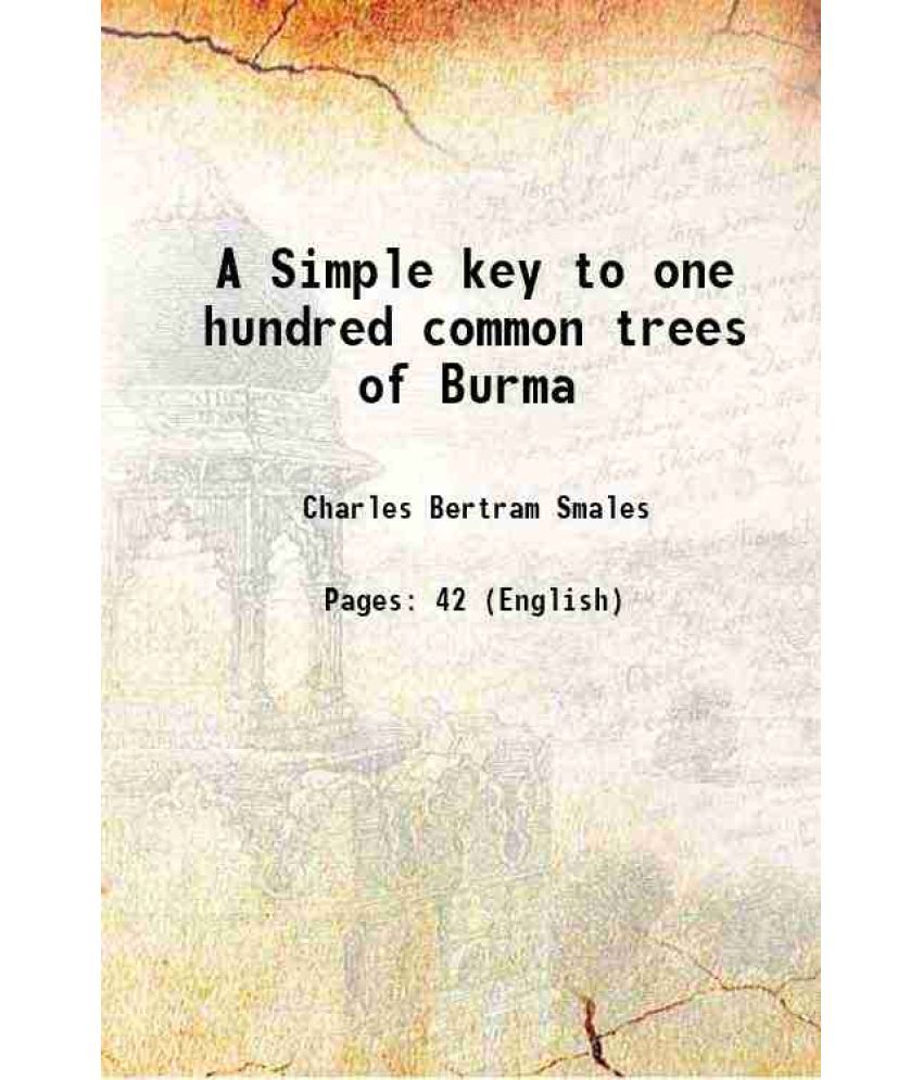     			A Simple key to one hundred common trees of Burma 1922 [Hardcover]