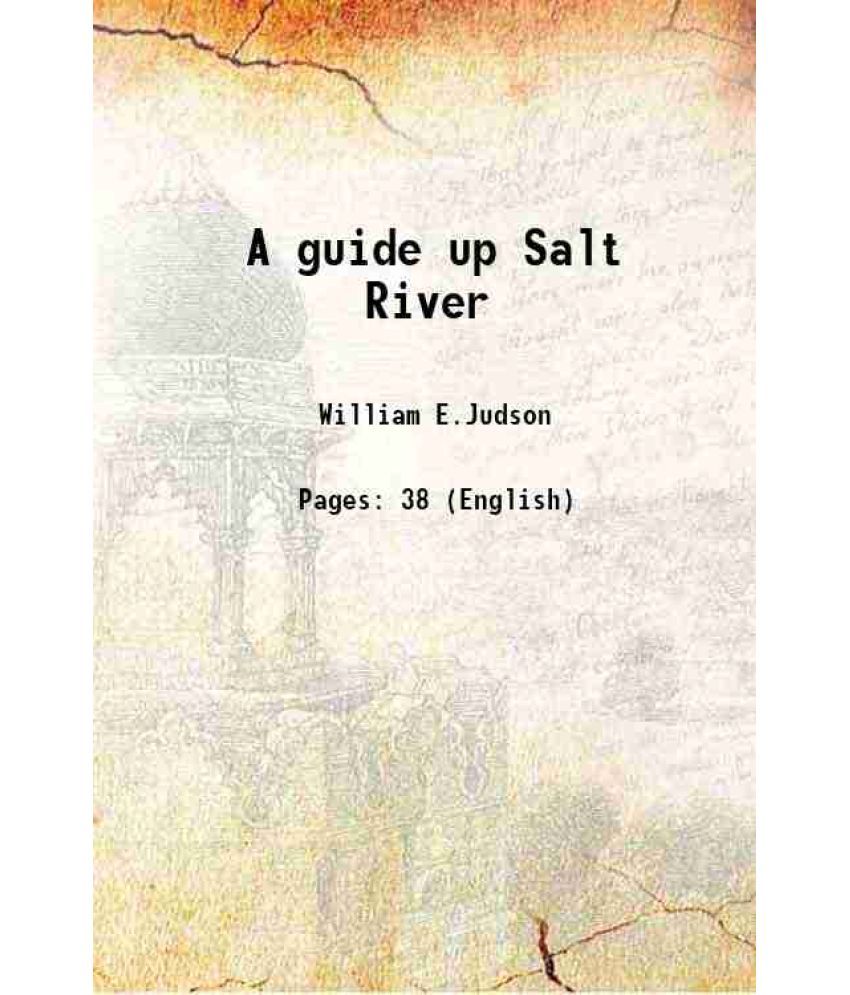     			A guide up Salt River 1896 [Hardcover]