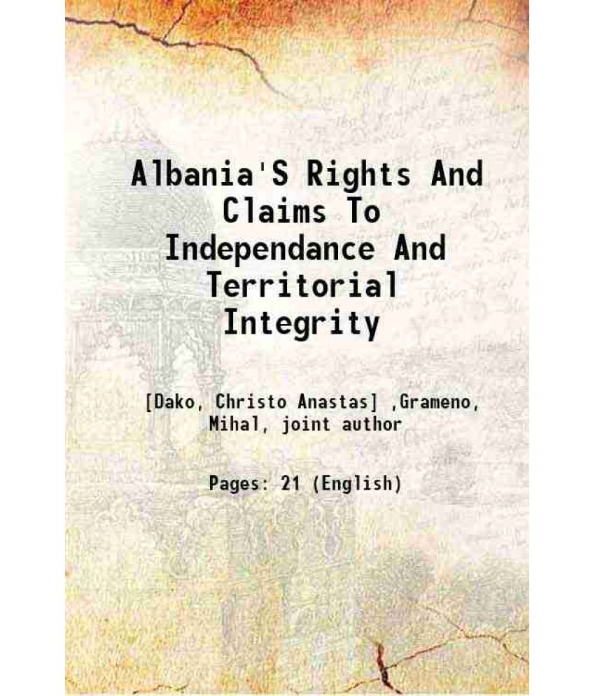     			Albania'S claims And rights To Independence And Territorial Integrity 1918 [Hardcover]