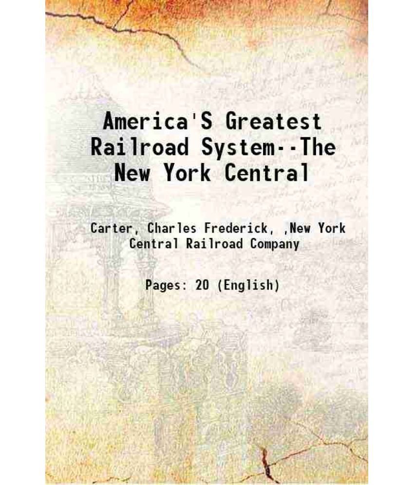     			America'S Greatest Railroad System--The New York Central 1921 [Hardcover]