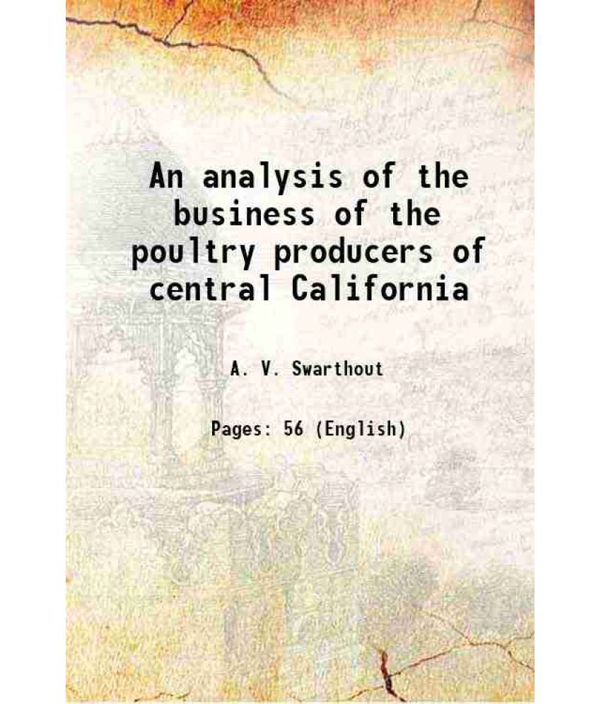     			An analysis of the business of the poultry producers of central California Volume no.111 1930 [Hardcover]