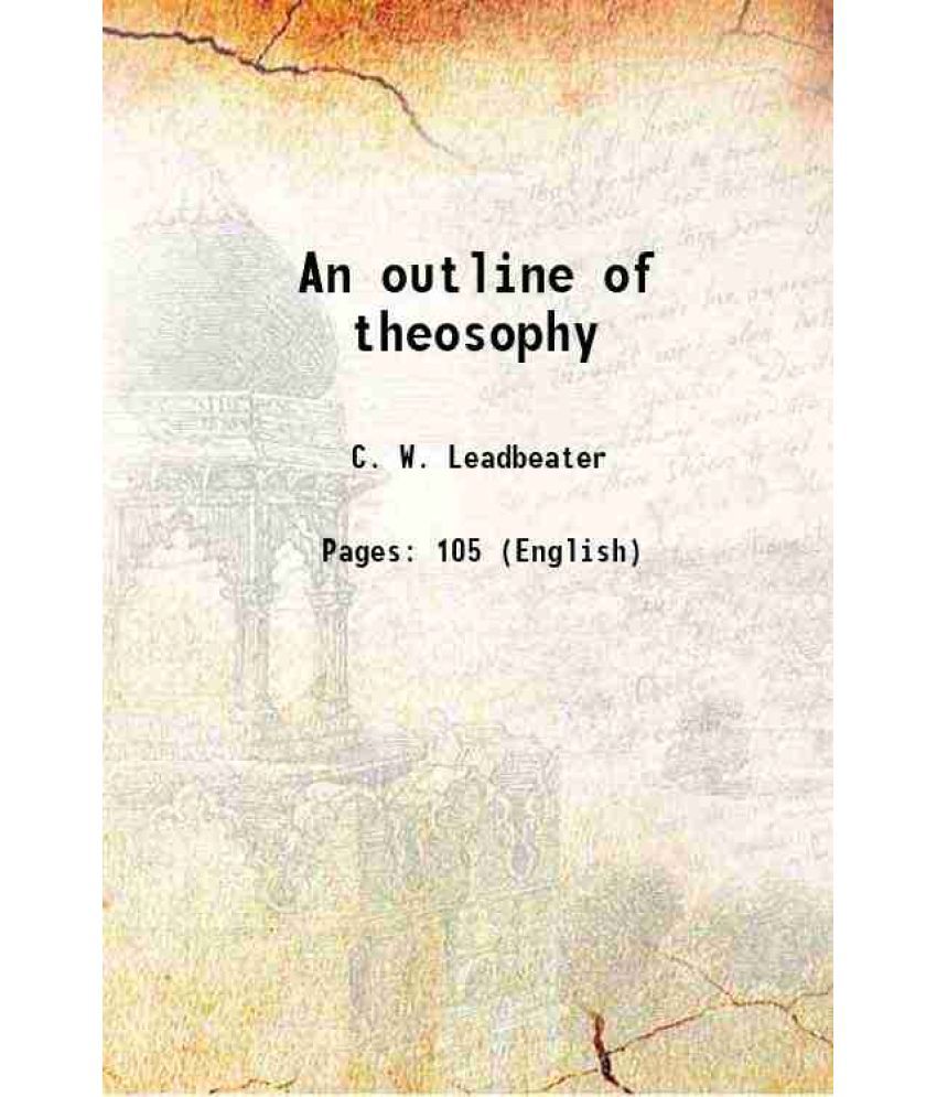     			An outline of theosophy 1916 [Hardcover]