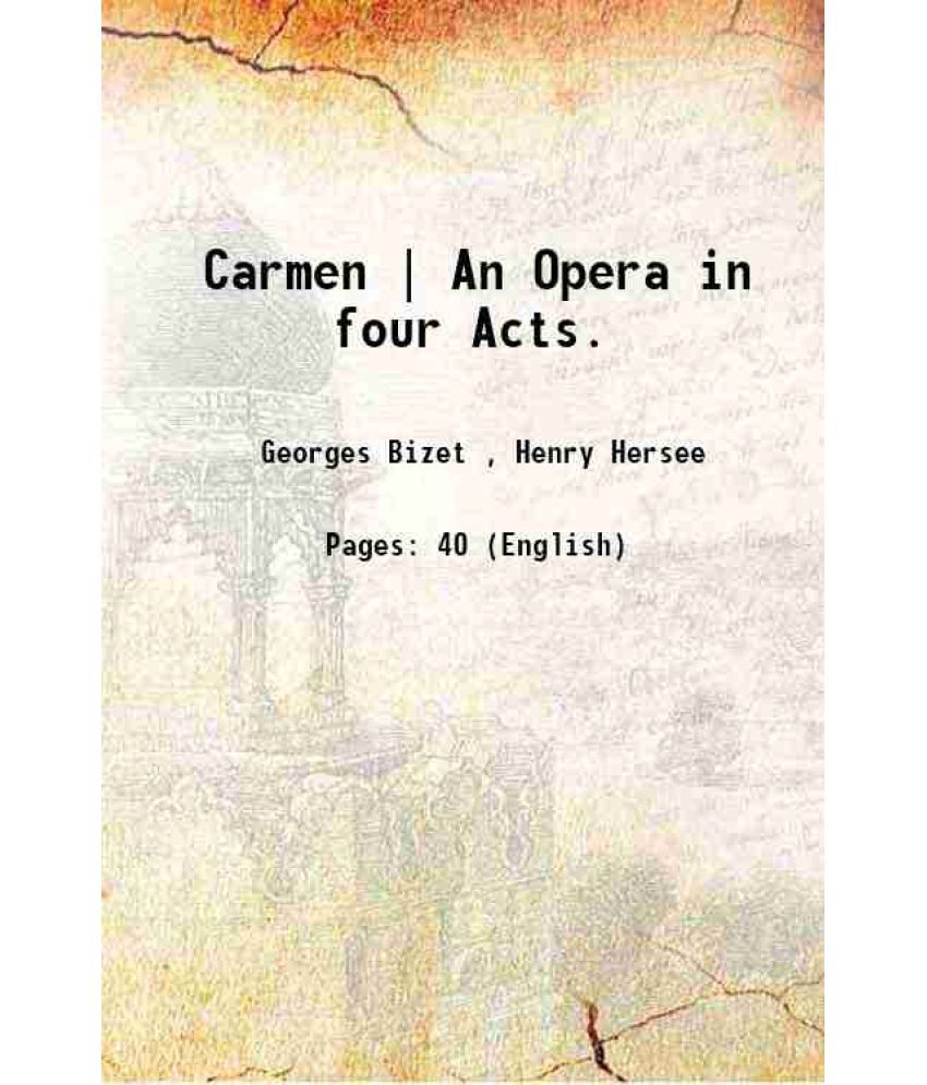     			Carmen | An Opera in four Acts. 1875 [Hardcover]