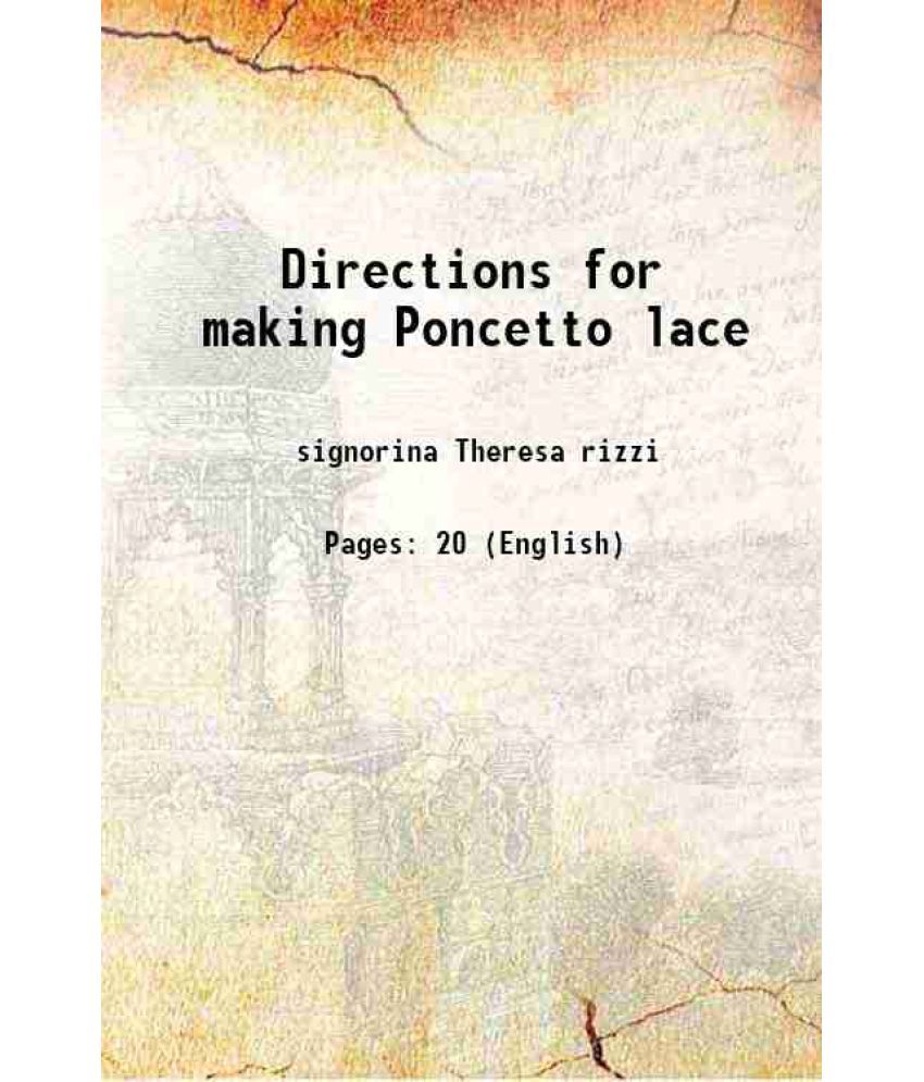     			Directions for making Poncetto lace 1917 [Hardcover]