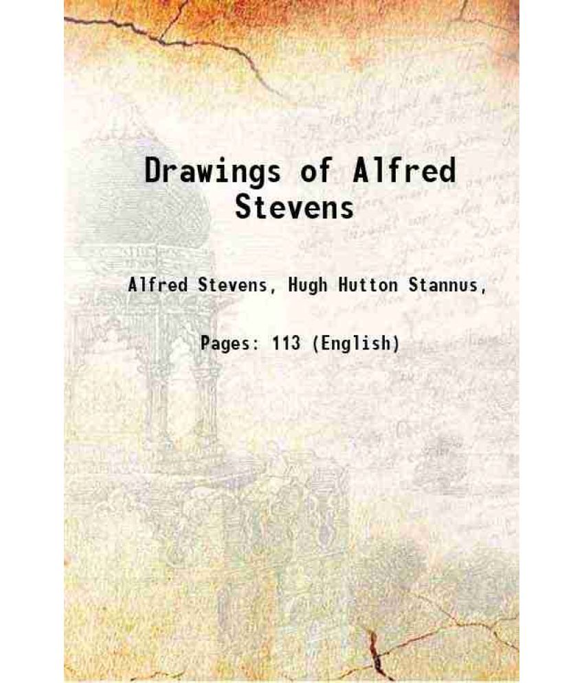     			Drawings of Alfred Stevens 1908 [Hardcover]