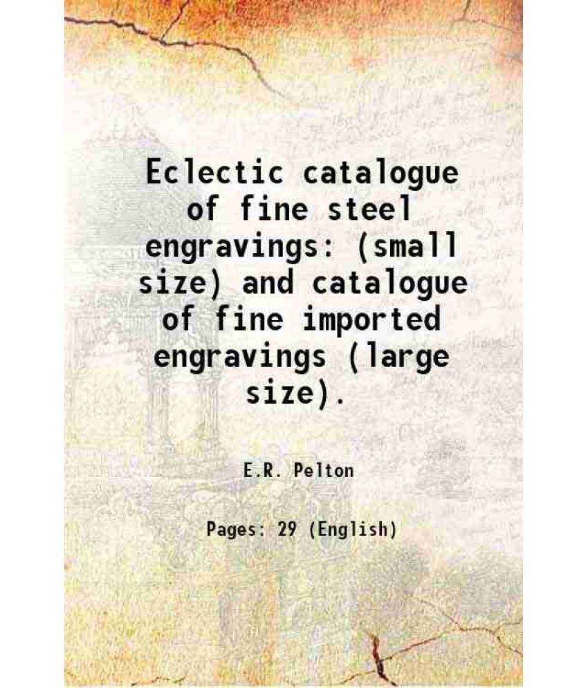     			Eclectic catalogue of fine steel engravings (small size) and catalogue of fine imported engravings (large size) 1877 [Hardcover]