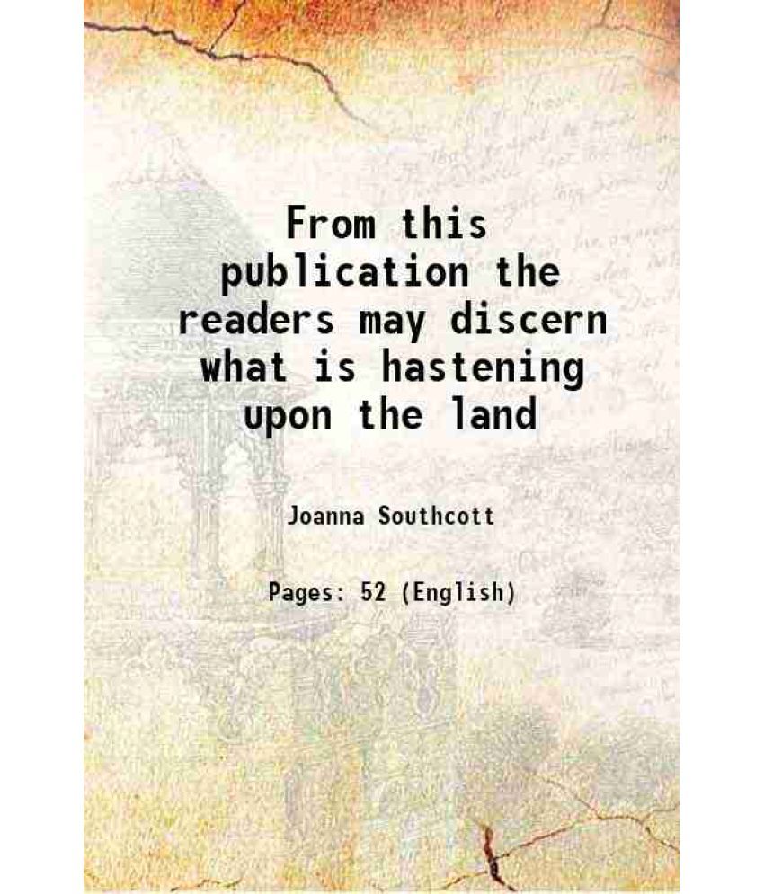     			From this publication the readers may discern what is hastening upon the land 1808 [Hardcover]