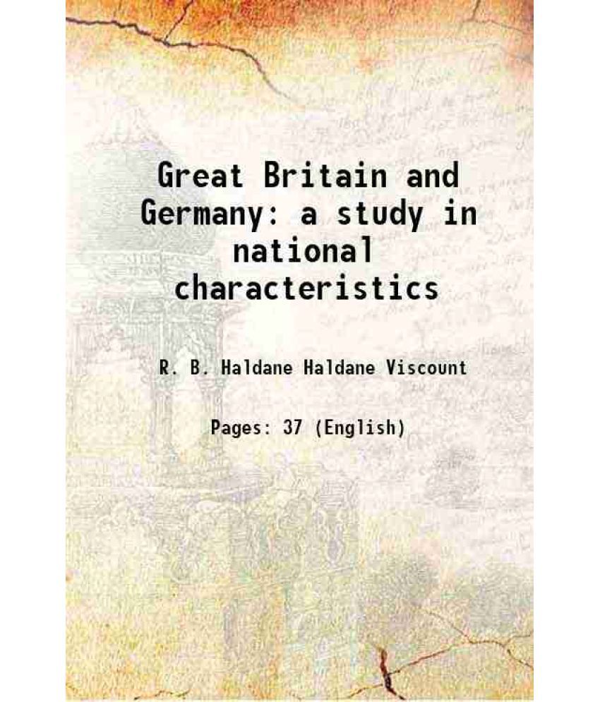     			Great Britain and Germany a study in national characteristics 1912 [Hardcover]