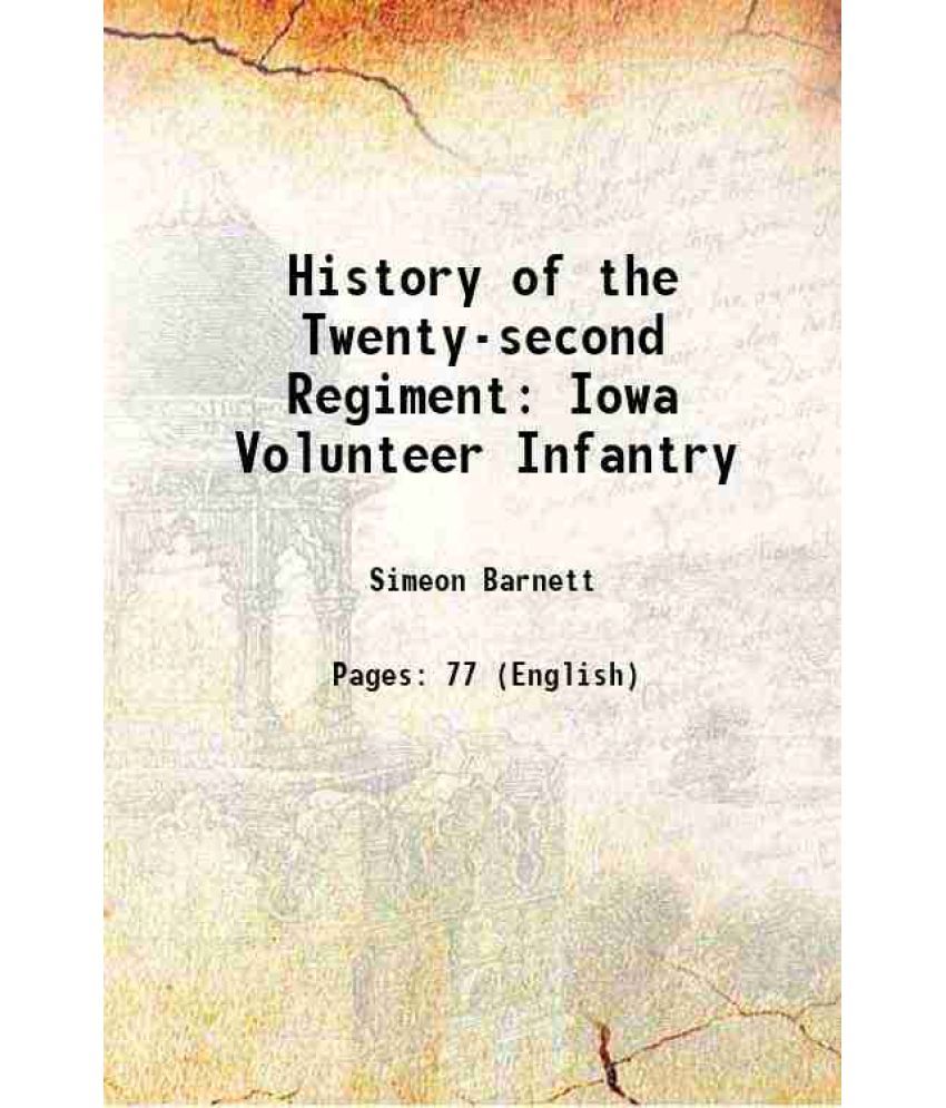     			History of the Twenty-second Regiment Iowa Volunteer Infantry 1865 [Hardcover]