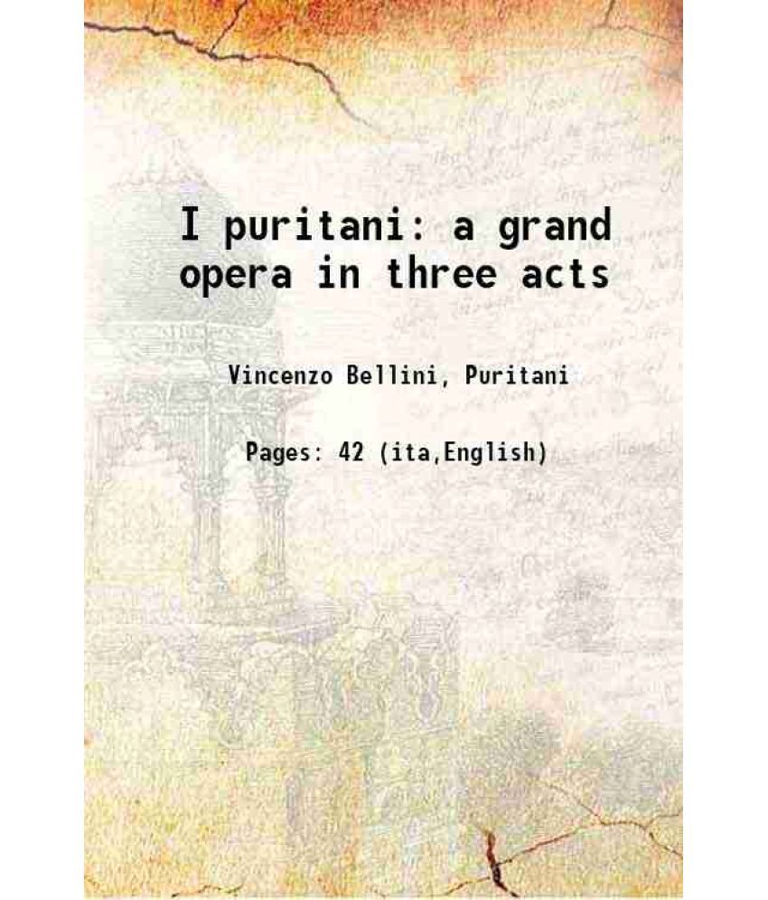     			I puritani a grand opera in three acts 1900 [Hardcover]