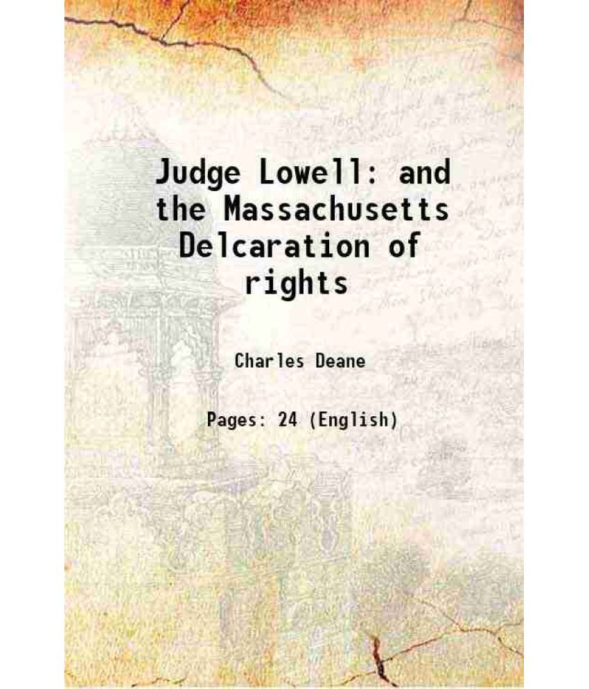     			Judge Lowell and the Massachusetts Delcaration of rights 1874 [Hardcover]
