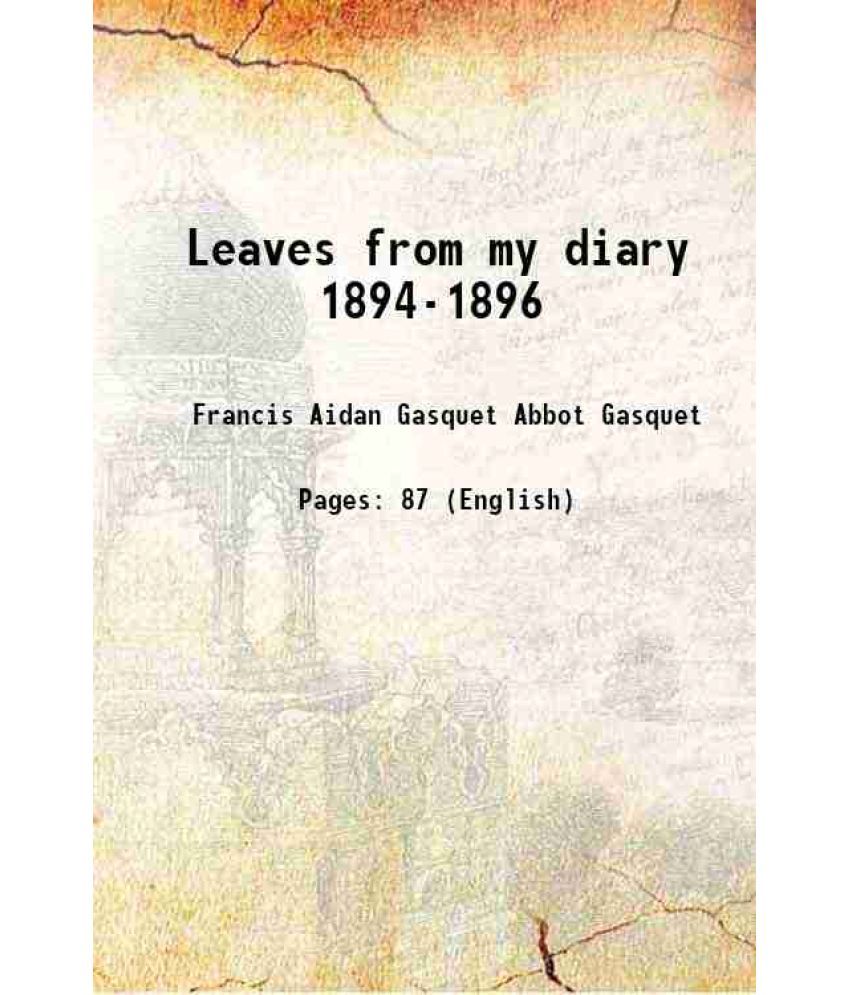     			Leaves from my diary 1894-1896 1911 [Hardcover]