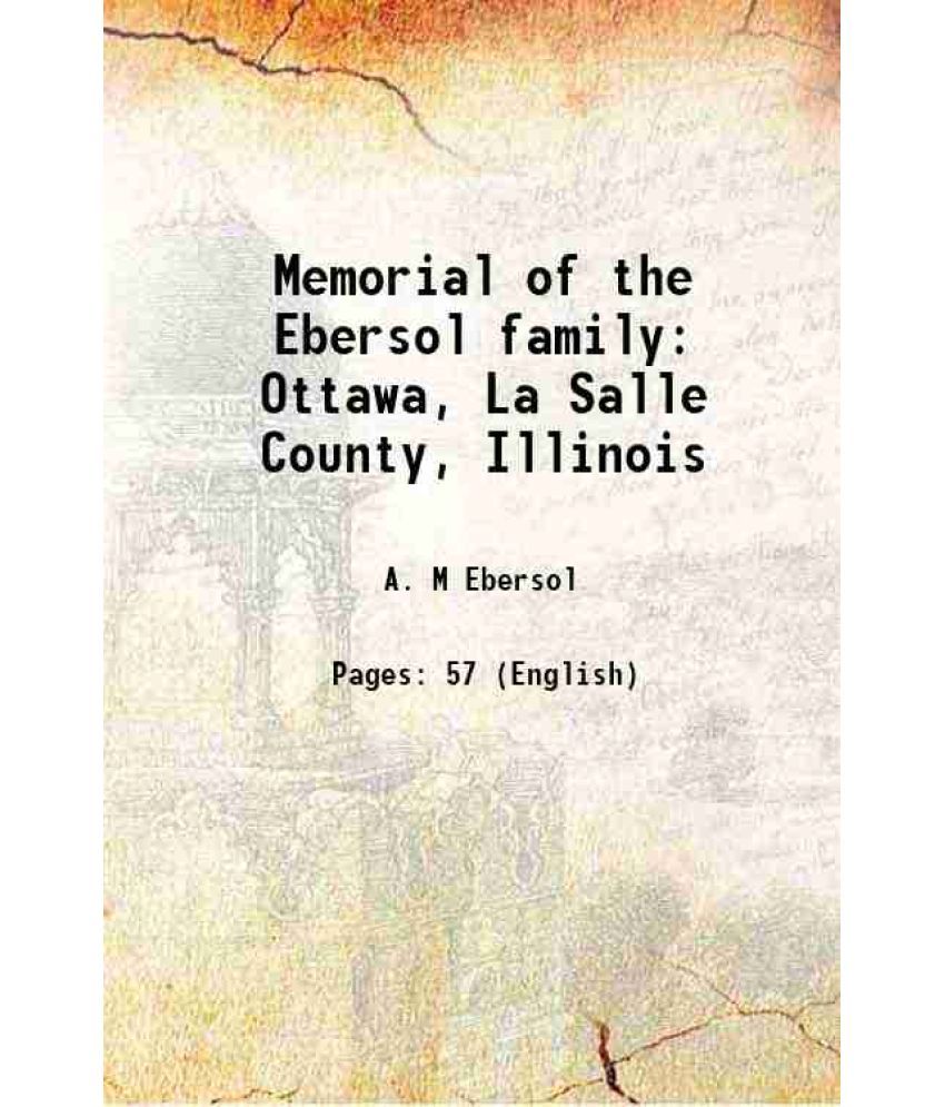     			Memorial of the Ebersol family Ottawa, La Salle County, Illinois 1879 [Hardcover]