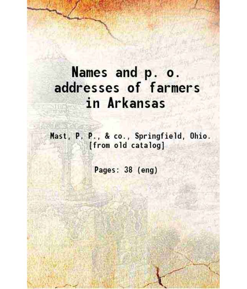     			Names and p. o. addresses of farmers in Arkansas .. 1879 [Hardcover]