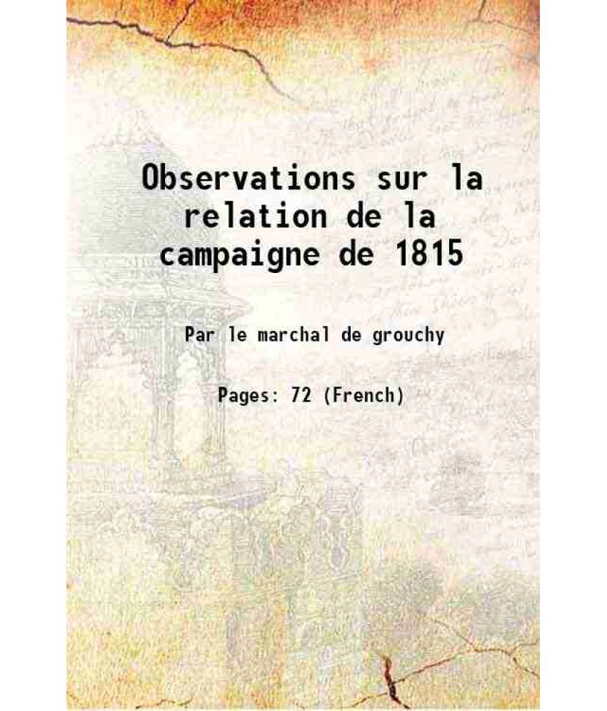     			Observations sur la relation de la campaigne de 1815 1818 [Hardcover]