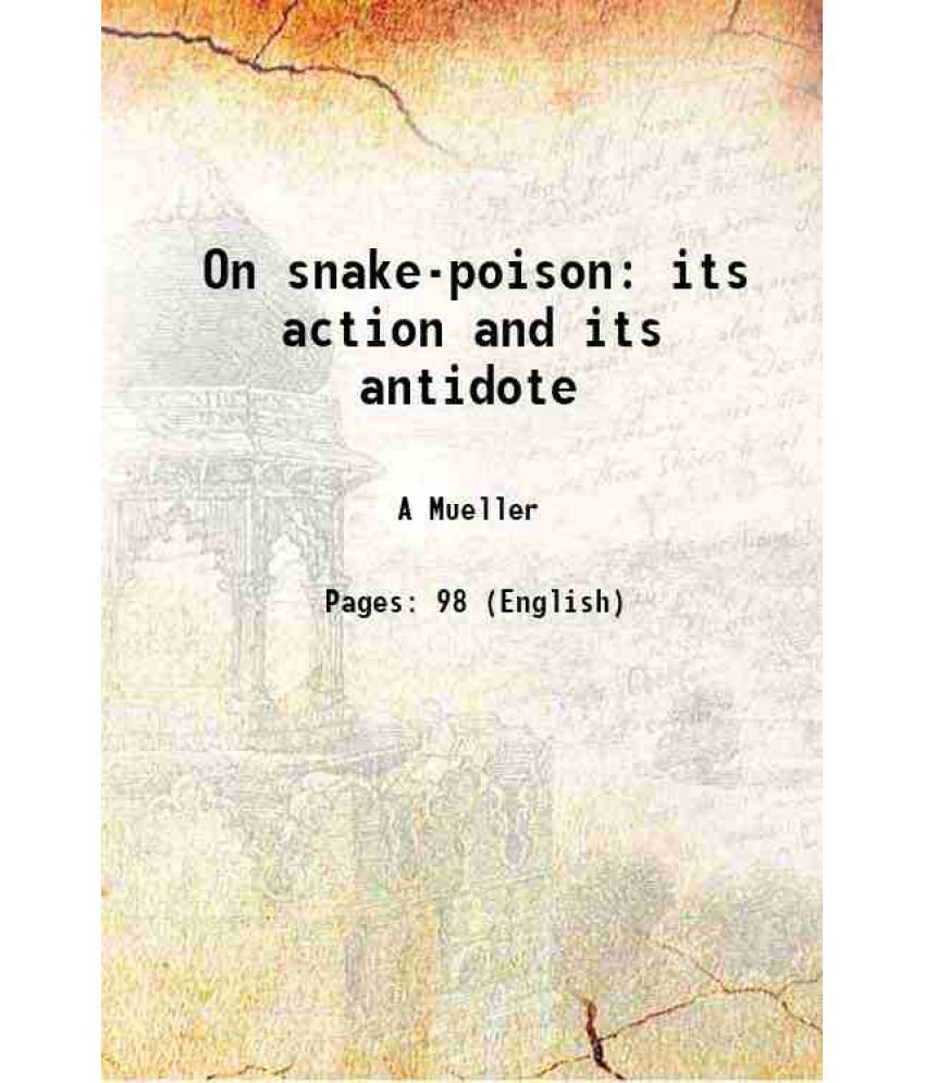     			On snake-poison its action and its antidote 1893 [Hardcover]