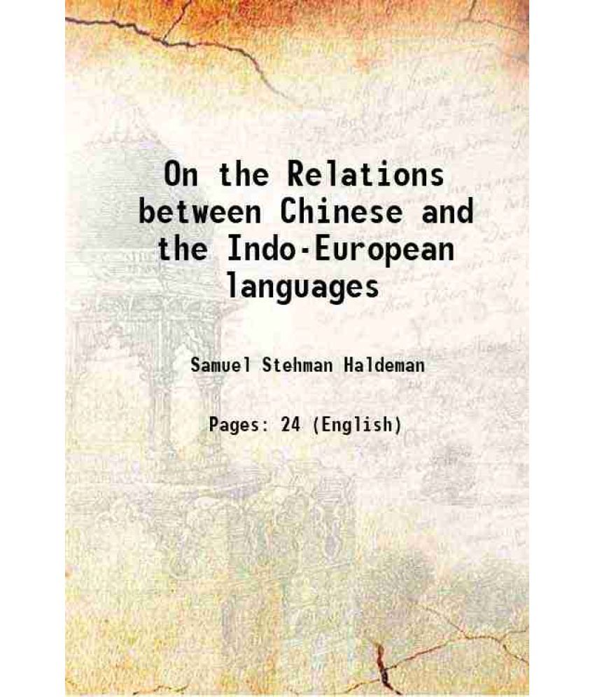     			On the Relations between Chinese and the Indo-European languages 1857 [Hardcover]