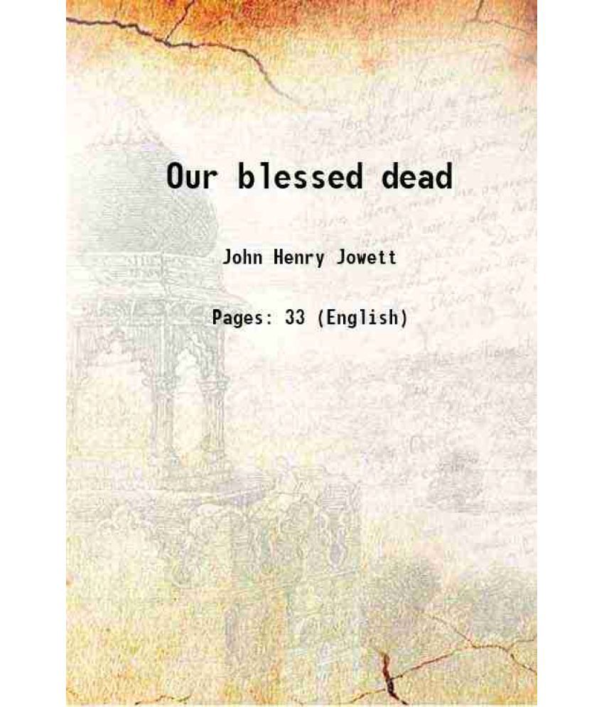     			Our blessed dead 1910 [Hardcover]