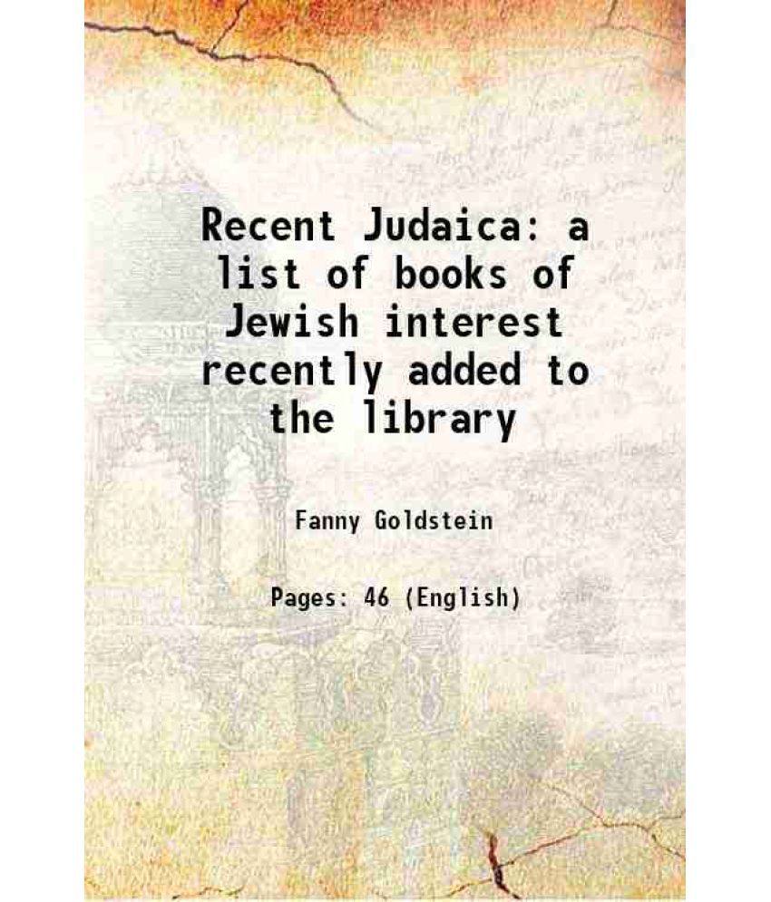     			Recent Judaica a list of books of Jewish interest recently added to the library 1938 [Hardcover]