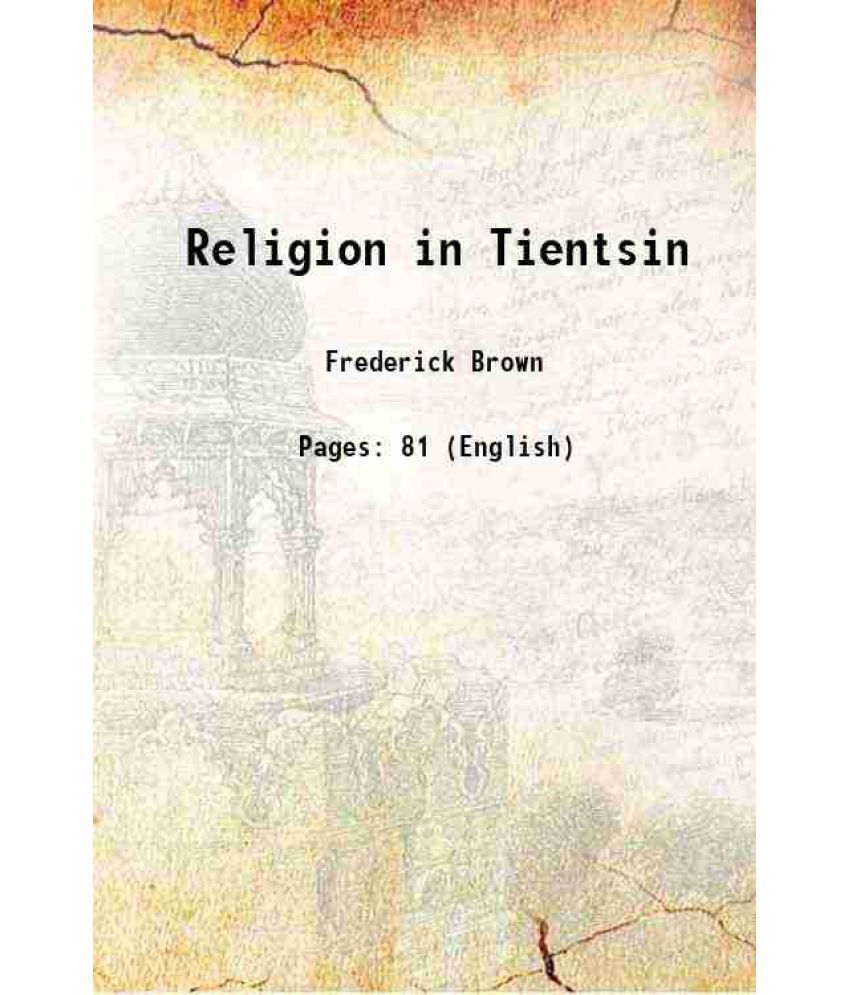     			Religion in Tientsin 1908 [Hardcover]